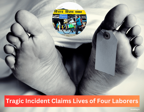 Tragic Incident Claims Lives of Four Laborers in Maharashtra’s Virar