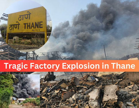 Tragic Factory Explosion in Thane: Comprehensive Report and Analysis