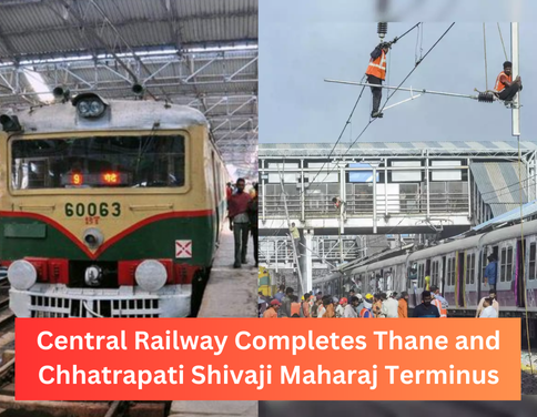 Central Railway Completes Major Infrastructure Upgrades at Thane and Chhatrapati Shivaji Maharaj Terminus